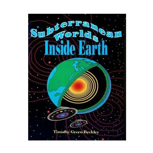 Subterranean Worlds Inside Earth