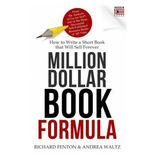 Million Dollar Book Formula: How to Write a Short Book That Will Sell Forever