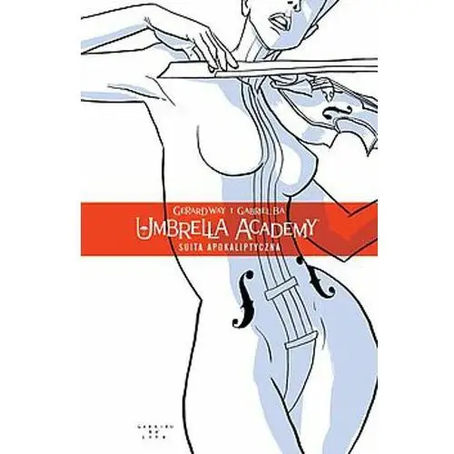 Suita Apokaliptyczna. Umbrella Academy. Tom 1