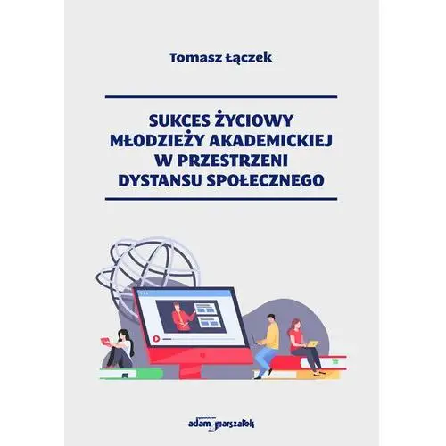 Sukces życiowy młodzieży akademickiej w przestrzeni dystansu społecznego