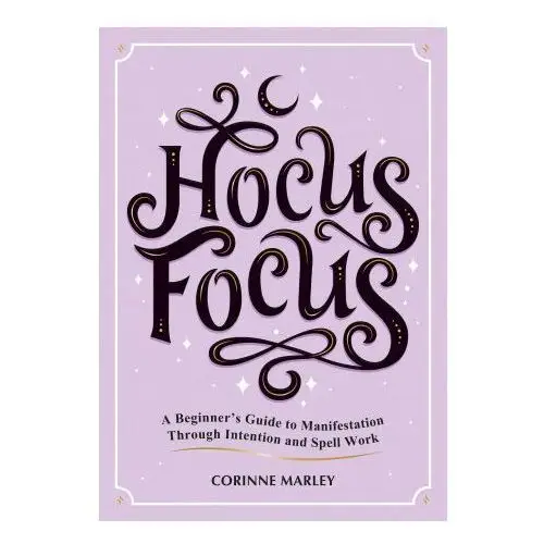 Summersdale publ Hocus focus: a beginner's guide to manifestation through intention and spell work