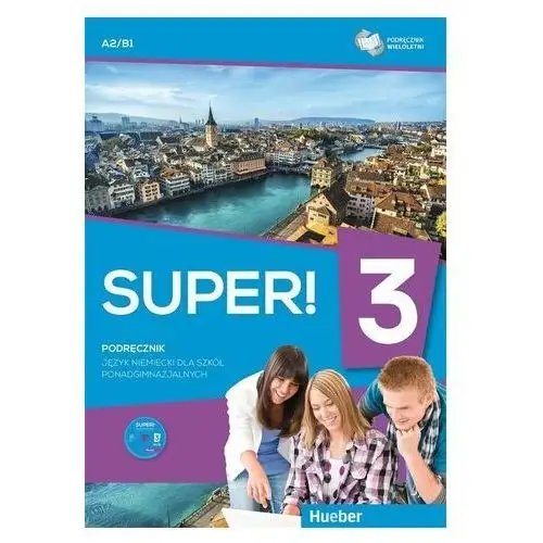 Super! 3 Podręcznik wieloletni A1+B1 + CD HUEBER
