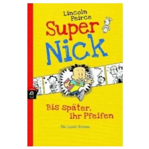 Super Nick/Bis Spate, ihr Pfeifen