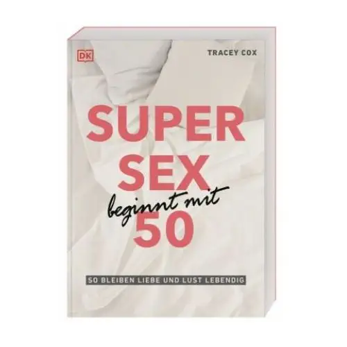 Super sex beginnt mit 50 Dorling kindersley verlag