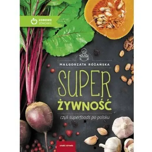 Super żywność czyli superfoods po polsku