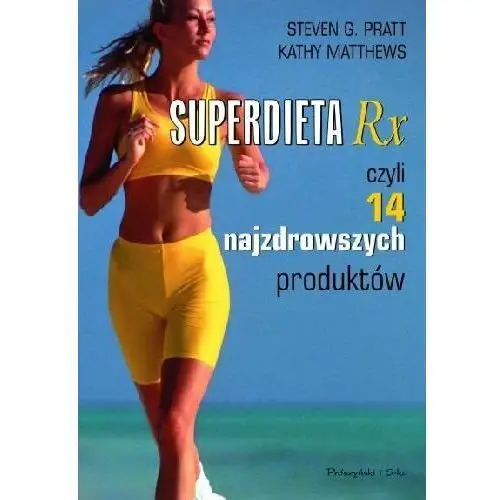 Superdieta Rx czyli 14 najzdrowszych produktów