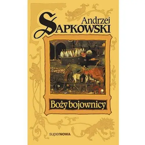 Boży bojownicy. Trylogia husycka. Tom 2 - Andrzej Sapkowski - książka