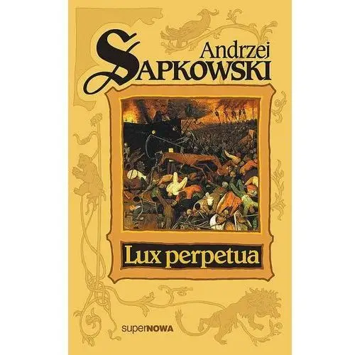 Lux perpetua. trylogia husycka. tom 3 Supernowa