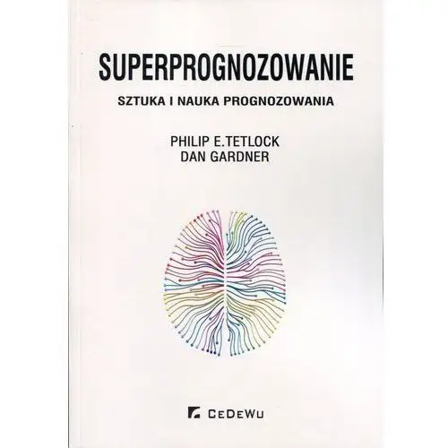 Superprognozowanie. sztuka i nauka prognozowania