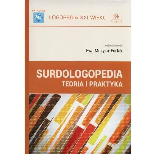 Surdologopedia. Teoria i praktyka