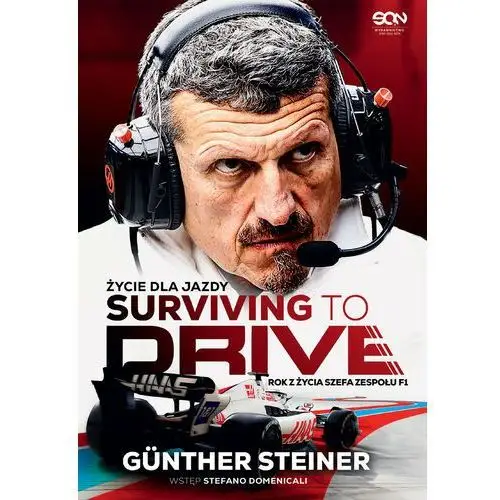 Surviving to Drive. Życie dla jazdy. Rok z życia szefa zespołu F1