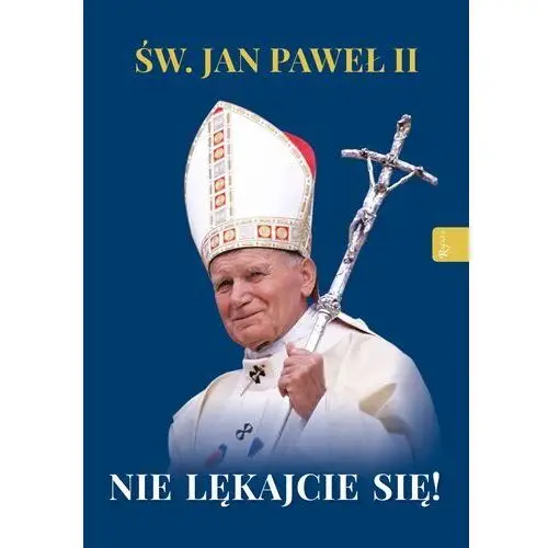 Św. Jan Paweł II Nie lękajcie się