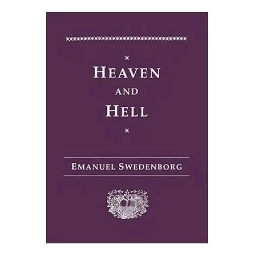 Swedenborg foundation Heaven and its wonders and hell