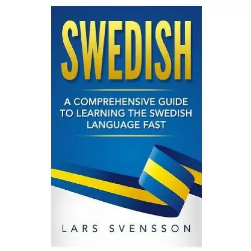Swedish: a comprehensive guide to learning the swedish language fast Createspace independent publishing platform