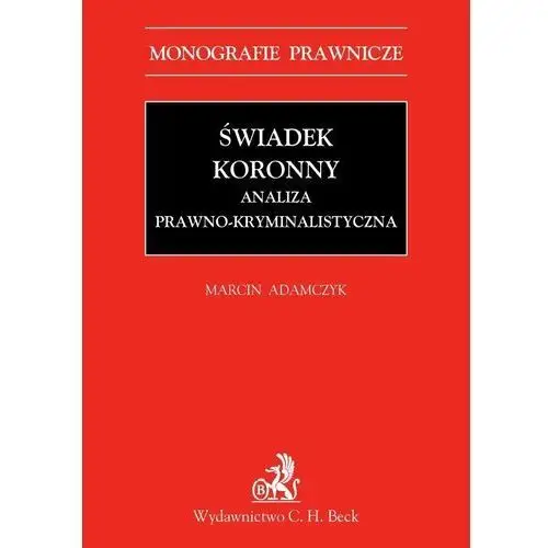 Świadek koronny. Analiza prawno-kryminalistyczna