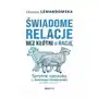 Świadome relacje bez kłótni o rację. Sprytne sposoby na budowanie porozumienia w domu i w pracy Sklep on-line