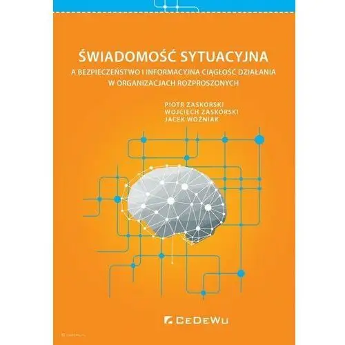 Świadomość sytuacyjna a bezpieczeństwo i informacyjna ciągłość działania w organizacjach rozproszonych