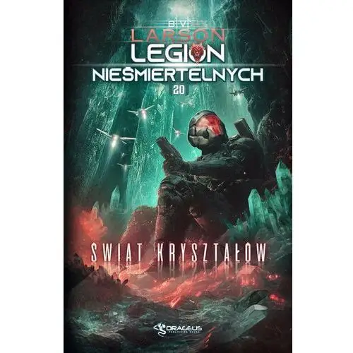 Świat Kryształów. Legion Nieśmiertelnych. Tom 20