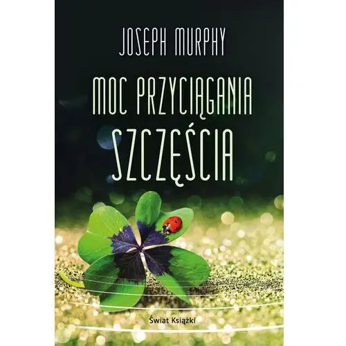 Świat książki Moc przyciągania szczęścia