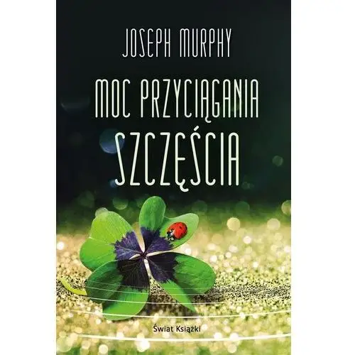 Moc przyciągania szczęścia Świat książki