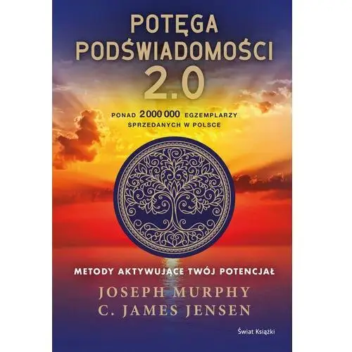 Potęga podświadomości. 2.0. metody aktywujące twój potencjał (ekskluzywna edycja) Świat książki