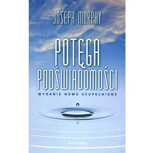 Potęga podświadomości. Wydanie nowe uzupełnione. Oprawa miękka