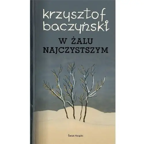 W żalu najczystszym