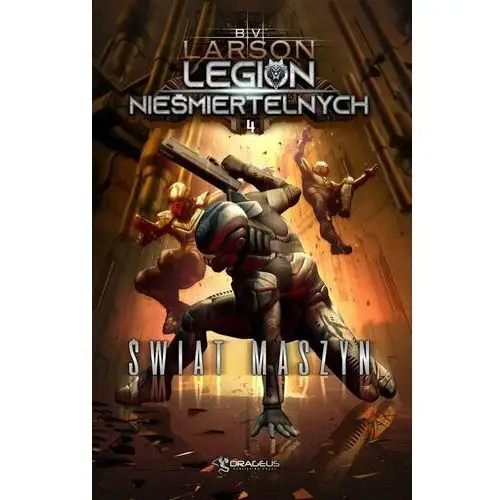 Świat Maszyn. Legion Nieśmiertelnych. Tom 4