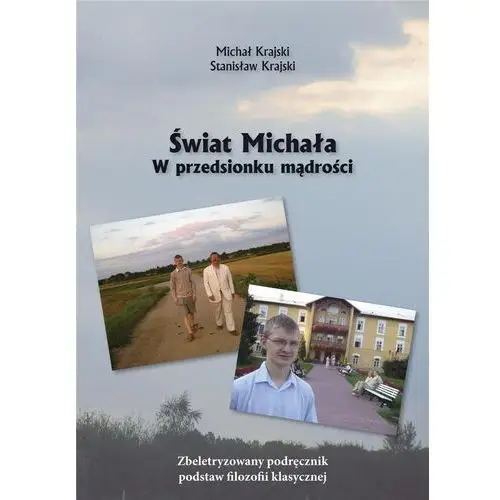 Świat Michała. W przedsionku mądrości - Michał Krajski, Stanisław Krajski - książka