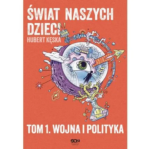 świat naszych dzieci. tom 1. wojna i polityka