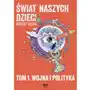 świat naszych dzieci. tom 1. wojna i polityka Sklep on-line