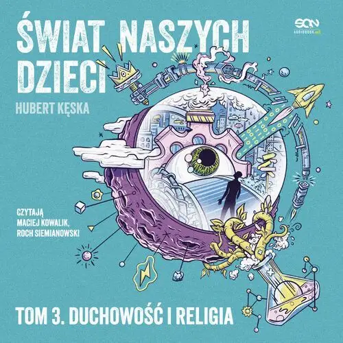 Świat naszych dzieci. Tom 3. Duchowość i religia