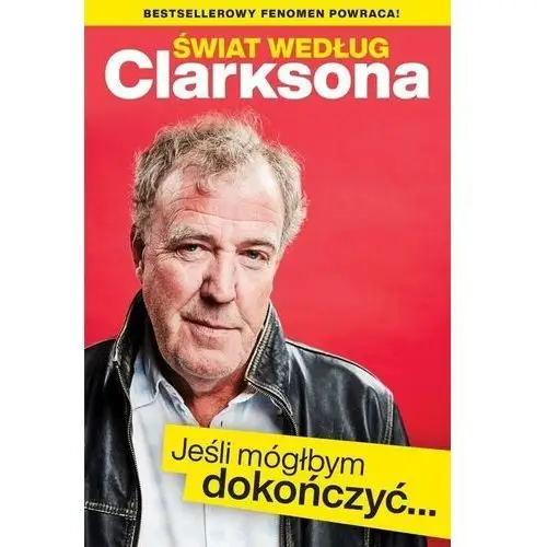 Świat według Clarksona Jeśli móglbym dokończyć? - Jeremy Clarkson