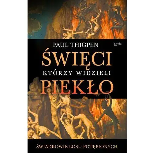 Święci, którzy widzieli piekło. Świadkowie losu potępionych