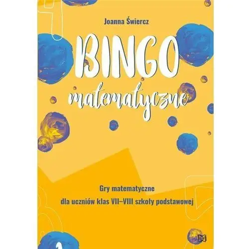 Bingo matematyczne. gry matematyczne dla kl.7-8 Świercz joanna