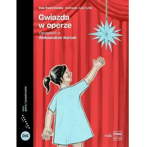 Świerżewska ewa Gwiazda w operze. opowieść o aleksandrze kurzak