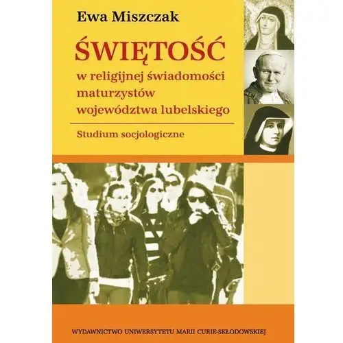 Świętość w religijnej świadomości maturzystów województwa lubelskiego