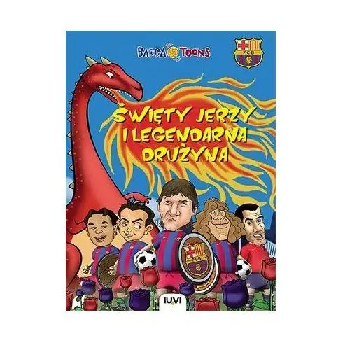 Święty Jerzy i legendarna drużyna. Barca Toons