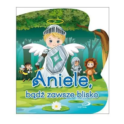 Aniele, bądź zawsze blisko