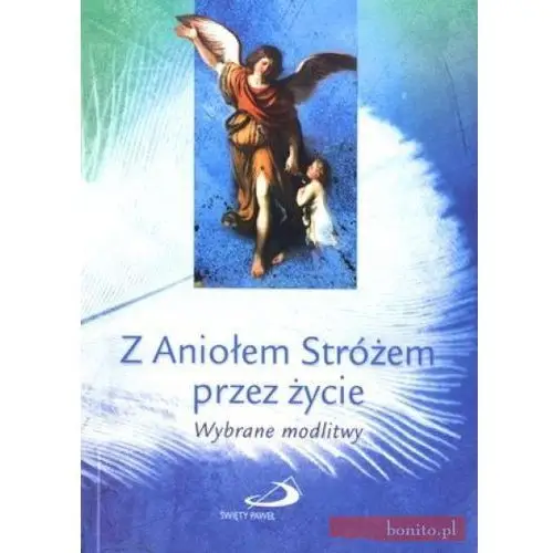 Z aniołem stróżem przez życie