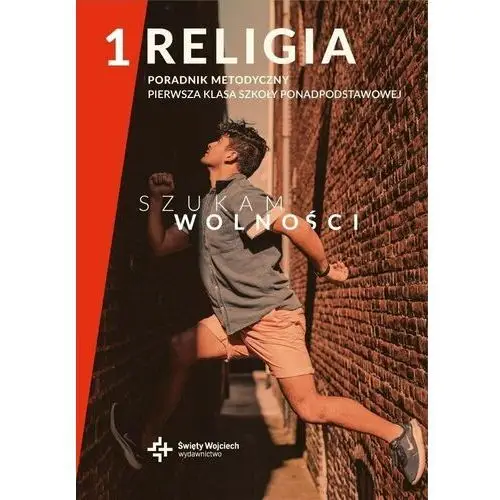 Szukam wolności lo 1 poradnik metodyczny religia - red. ks. dr radosław mazur, ks. dr marcin wojtasik - książka Święty wojciech