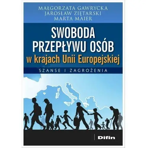 Swoboda przepływu osób w krajach Unii Europejskiej. Szanse i zagrożenia