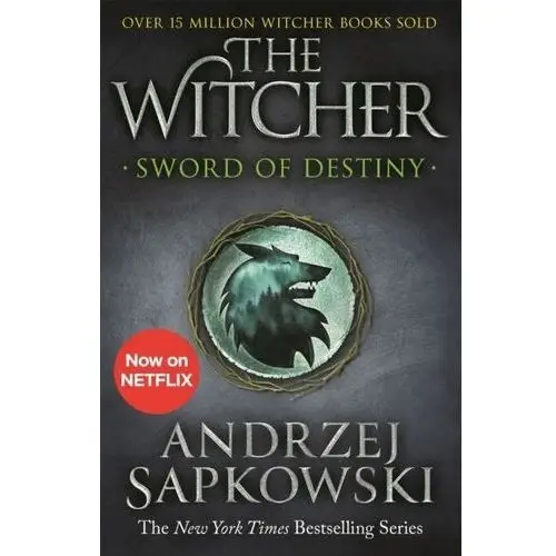 Sword of Destiny: Tales of the Witcher - Now a major Netflix show Andrzej Sapkowski