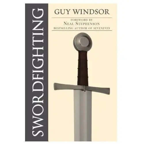 Swordfighting, for Writers, Game Designers, and Martial Artists