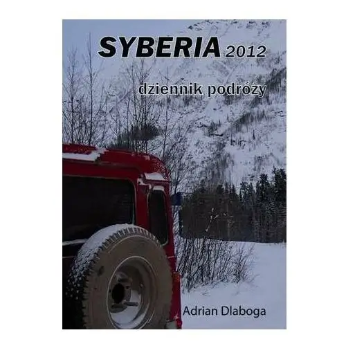 Syberia 2012. Dziennik podróży