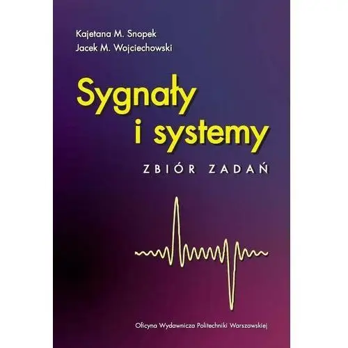 Sygnały i systemy. zbiór zadań Oficyna wydawnicza politechniki warszawskiej