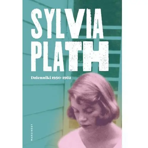 Sylvia Plath. Dzienniki 1950-1962