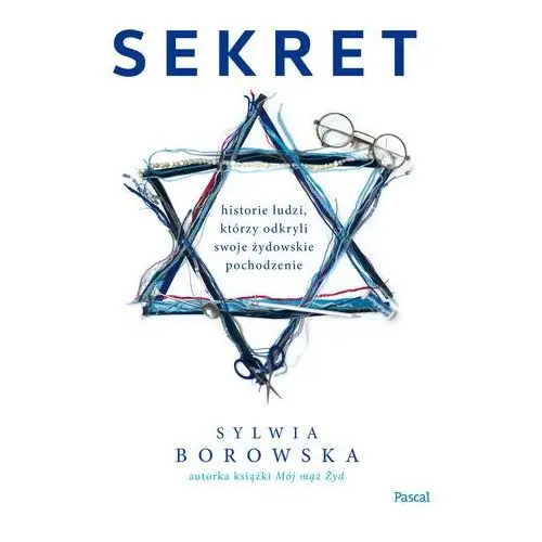 Sekret. historie ludzi, którzy odkryli swoje żydowskie pochodzenie
