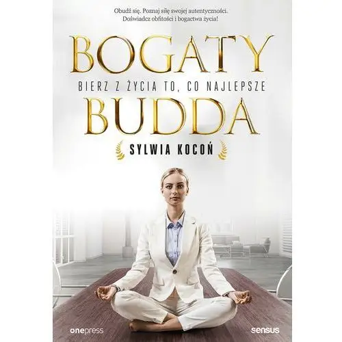 Sylwia kocoń Bogaty budda. bierz z życia to, co najlepsze