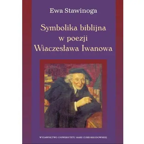 Symbolika biblijna w poezji Wiaczesława Iwanowa (E-book)